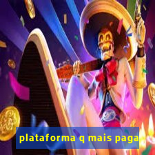 plataforma q mais paga